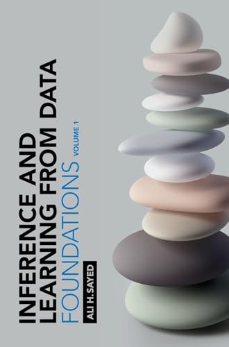 Inference and Learning from Data: Volume 1: Foundations