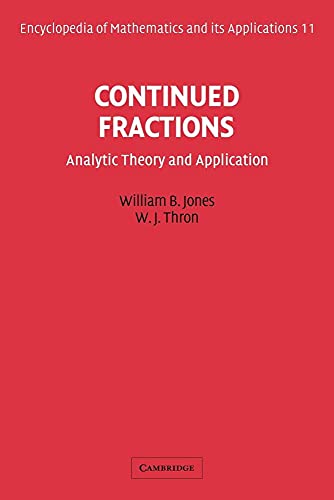 Continued Fractions: Analytic Theory and Applications (Encyclopedia of Mathematics and its Applications, Series Number 11) (Volume 0)