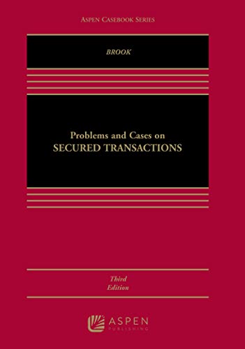 Problems and Cases on Secured Transactions (Aspen Casebook Series)