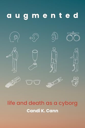 augmented: life and death as a cyborg