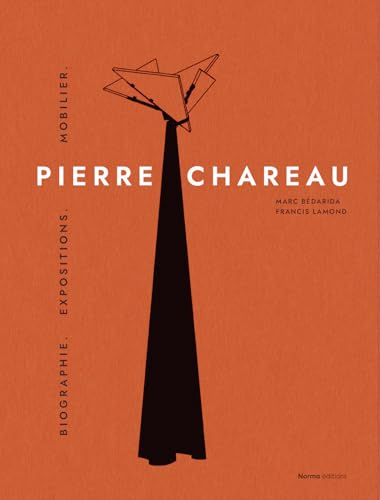 Pierre Chareau. Volume 1: Biographie. Expositions. Mobilier. (French Edition)