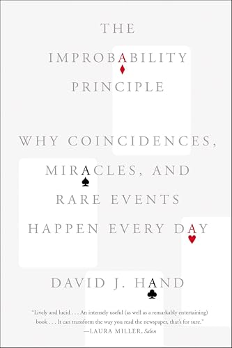 The Improbability Principle: Why Coincidences, Miracles, and Rare Events Happen Every Day