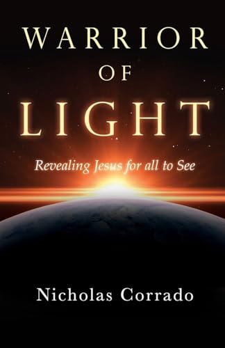 Warrior of Light: Revealing Jesus for all to See