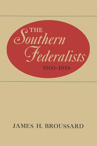 The Southern Federalists, 1800–1816