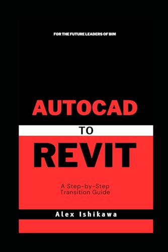 AutoCAD to Revit: A Step-by-Step Transition Guide
