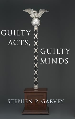 Guilty Acts, Guilty Minds (Studies in Penal Theory and Philosophy)