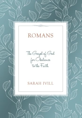Romans: The Gospel of God for Obedience to the Faith (Head, Heart, Hands Bible Studies)