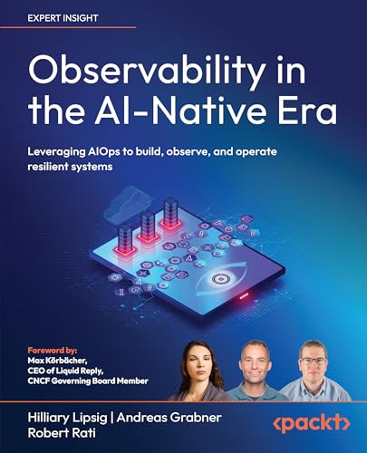 Observability in the AI-Native Era: Leveraging AIOps to build, observe, and operate resilient systems