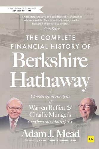 The Complete Financial History of Berkshire Hathaway: A Chronological Analysis of Warren Buffett and Charlie Munger's Conglomerate Masterpiece