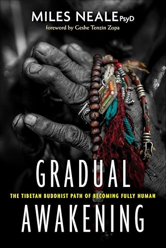Gradual Awakening: The Tibetan Buddhist Path of Becoming Fully Human