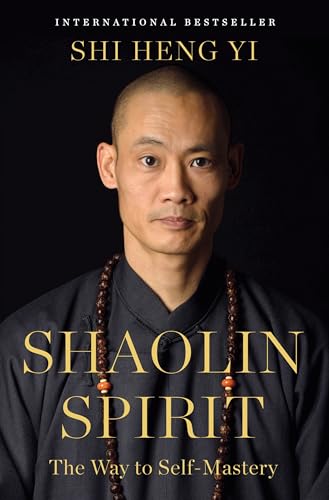 Shaolin Spirit: The Way to Self-Mastery