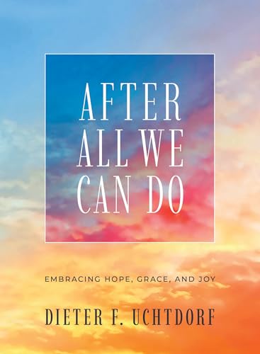 After All We Can Do: Embracing Hope, Grace, and Joy