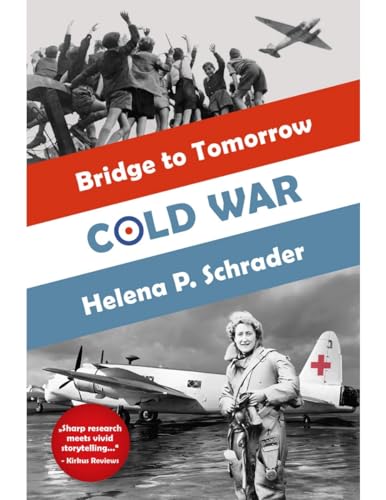 Cold War: A Novel of the Berlin Airlift (Bridge to Tomorrow)