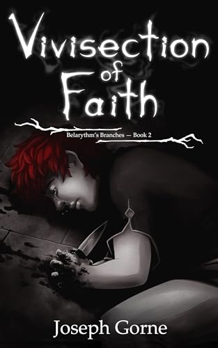 Vivisection of Faith (Belarythm's Branches Book 2)