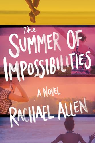 The Summer of Impossibilities: A Novel
