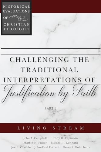 Challenging the Traditional Interpretations of Justification by Faith, Part 2 (Historical Evaluations of Christian Thought)