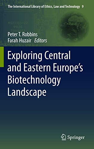 Exploring Central and Eastern Europe’s Biotechnology Landscape (The International Library of Ethics, Law and Technology, 9)