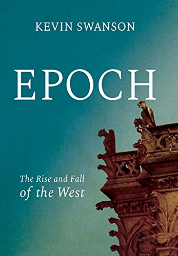 Epoch: The Rise and Fall of the West