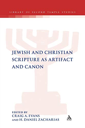 Jewish and Christian Scripture as Artifact and Canon (The Library of Second Temple Studies, 70)