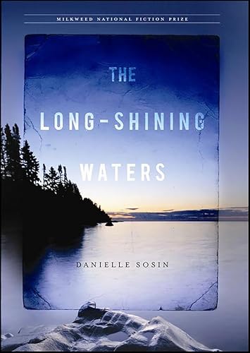 The Long-Shining Waters (Milkweed National Fiction Prize)