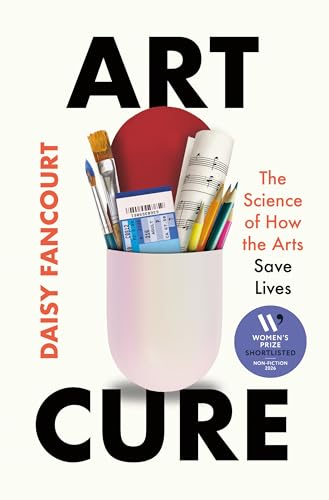 Art Cure: The Science of How the Arts Save Lives
