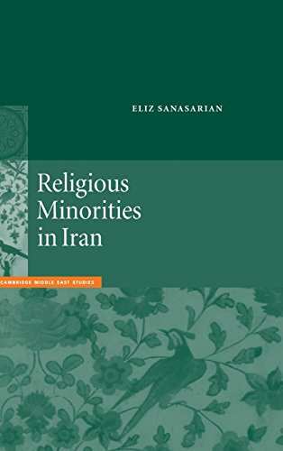 Religious Minorities in Iran (Cambridge Middle East Studies, Series Number 13)