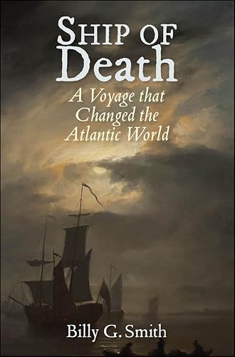 Ship of Death: A Voyage That Changed the Atlantic World