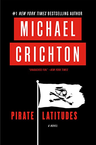 Pirate Latitudes: An NYT Bestselling Historical Adventure of Ship Captains and Hidden Treasure