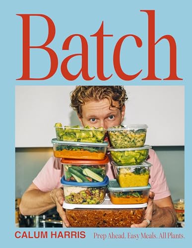 Batch: Prep Ahead. Easy Meals. All Plants.