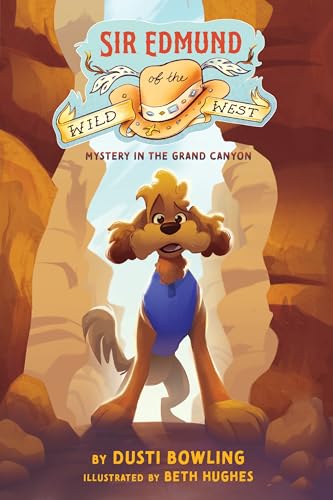 Sir Edmund of the Wild West: Mystery in the Grand Canyon