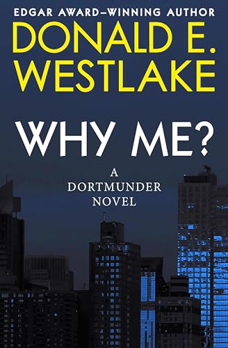 Why Me? (The Dortmunder Novels Book 5)
