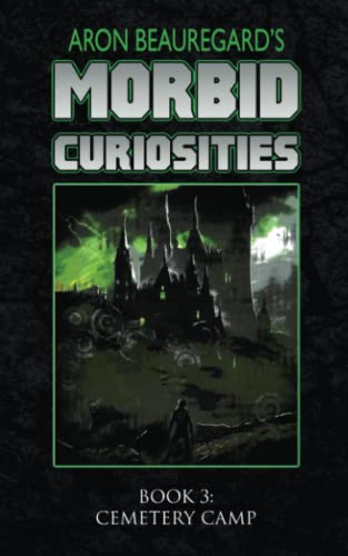 Cemetery Camp (Aron Beauregard's Morbid Curiosities)