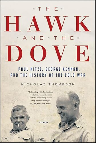 The Hawk and the Dove: Paul Nitze, George Kennan, and the History of the Cold War