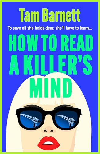How to Read a Killer's Mind: An enthralling, unsettling and darkly funny psychological thriller