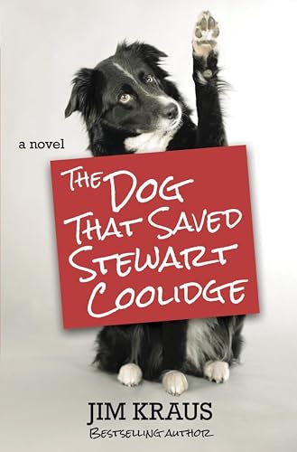 The Dog That Saved Stewart Coolidge: A Novel