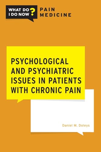 Psychological and Psychiatric Issues in Patients with Chronic Pain (What Do I Do Now Pain Medicine)