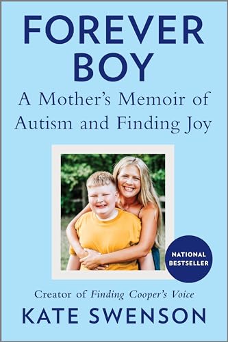 Forever Boy: A Mother's Memoir of Autism and Finding Joy – An Inspiring Nonfiction Account of Neurodiversity and the Power of Acceptance