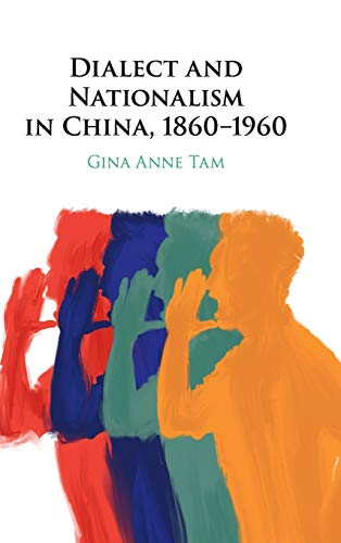 Dialect and Nationalism in China, 1860–1960