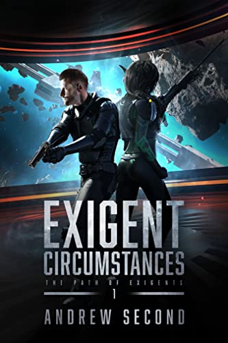 Exigent Circumstances: Book One of the Path of Exigents Series