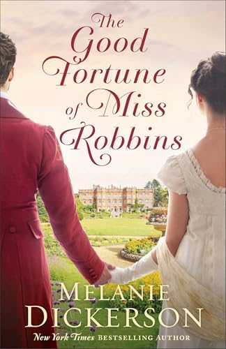 The Good Fortune of Miss Robbins: A Rags-to-Riches Historical Romance set in Regency London England of Forbidden Love