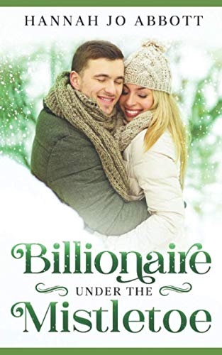 Billionaire Under The Mistletoe (Billionaire for Christmas)