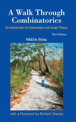 WALK THROUGH COMBINATORICS, A: AN INTRODUCTION TO ENUMERATION AND GRAPH THEORY (THIRD EDITION)