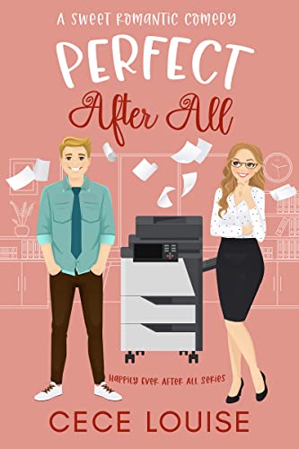 Perfect After All: A Sweet Romantic Comedy (Happily Ever After All Series Book 1)