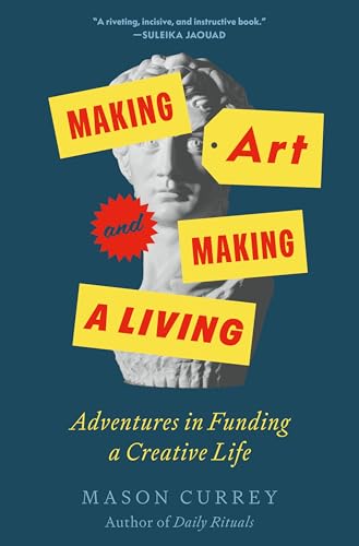Making Art and Making a Living: Adventures in Funding a Creative Life