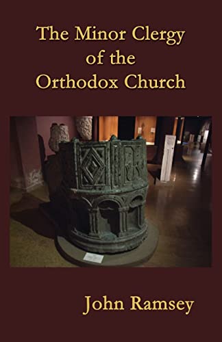 The Minor Clergy of the Orthodox Church: Their role and life according to the canons