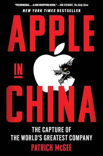 Apple in China: The Capture of the World's Greatest Company