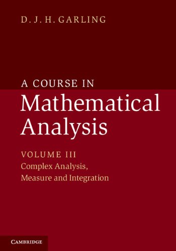 A Course in Mathematical Analysis: Volume 3, Complex Analysis, Measure and Integration (A Course in Mathematical Analysis 3 Volume Set)