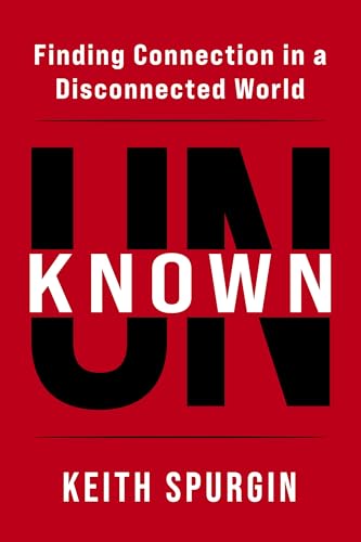 Unknown: Finding Connection in a Disconnected World