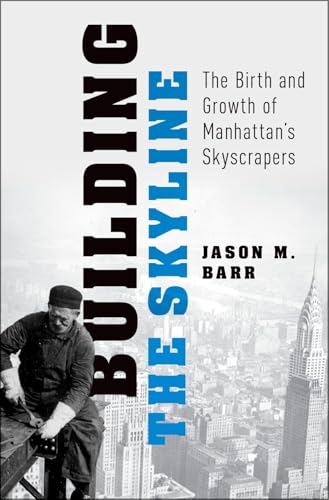 Building the Skyline: The Birth and Growth of Manhattan's Skyscrapers