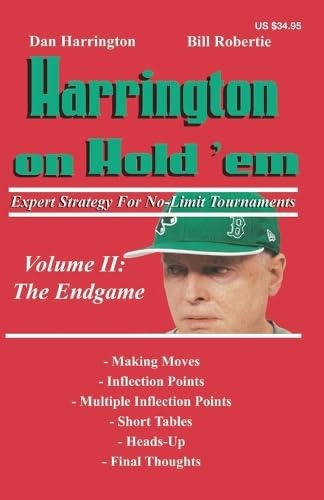 Harrington on Hold 'em Expert Strategy for No Limit Tournaments, Vol. II: The Endgame: Expert Strategy for No-Limit Tournaments; Volume II: The Endgame